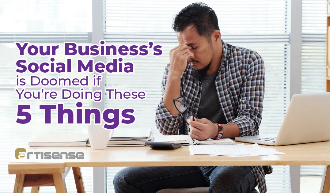 Business’s Social Media is Doomed if You’re Doing These 5 Things e1623299167944