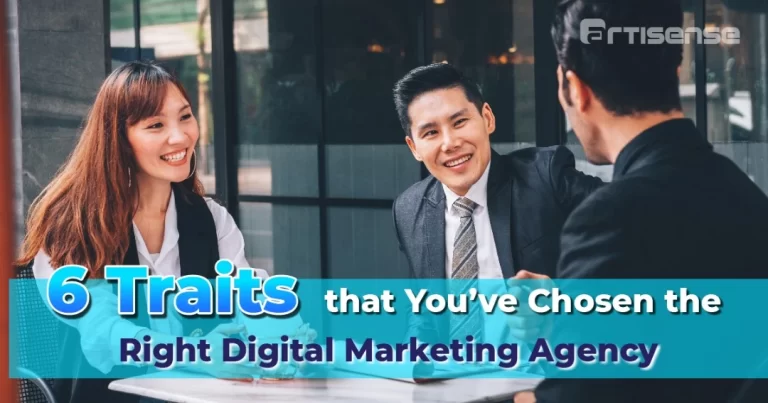 6 traits that you've chosen the right digital marketing agency